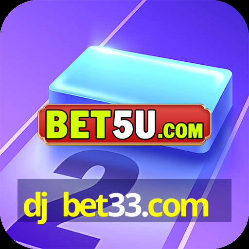 dj bet33.com